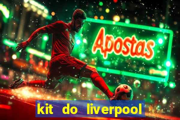 kit do liverpool dls 19